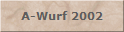 A-Wurf 2002